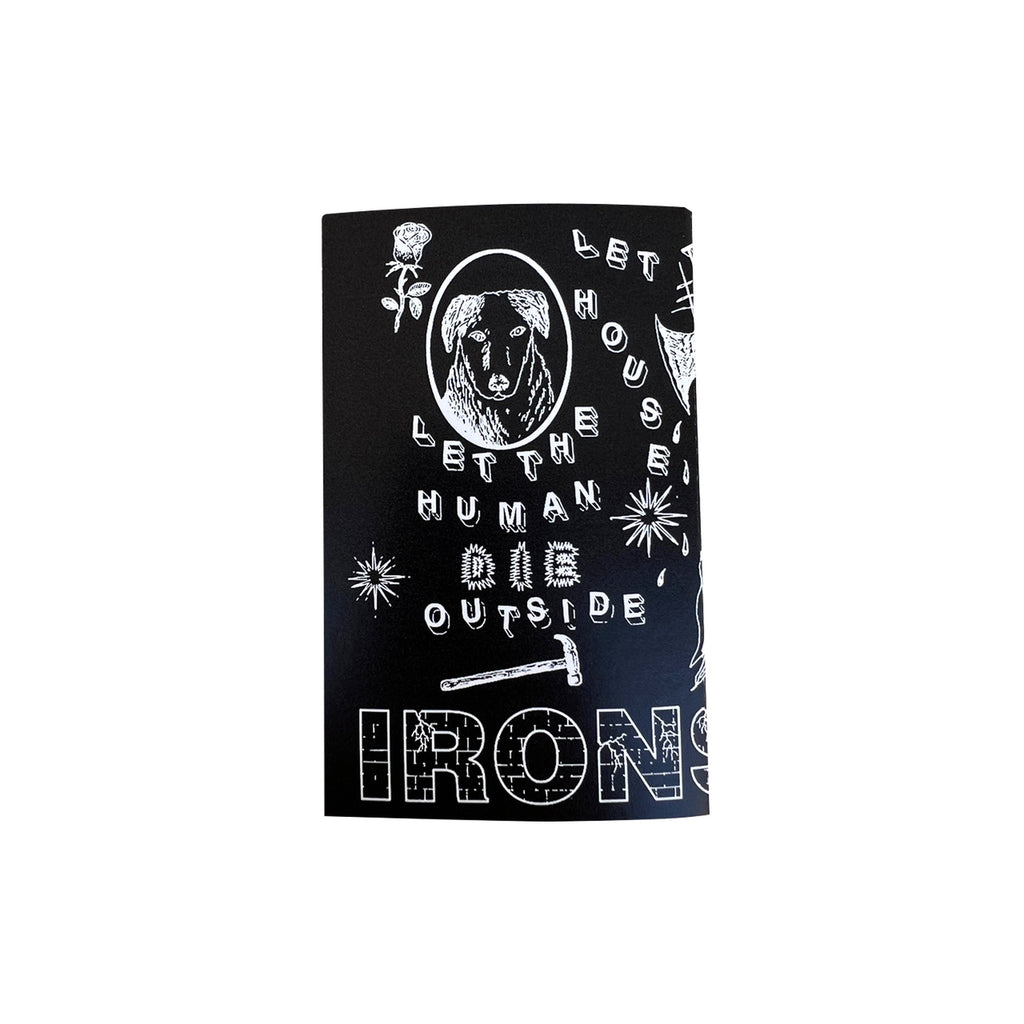 IRONSTONE -LET THE DOG IN THE HOUSE, LET THE HUMAN DIE OUTSIDE-